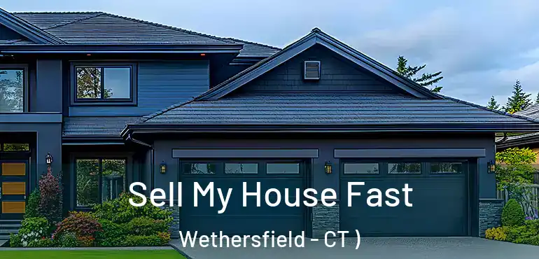  Sell My House Fast Wethersfield - CT )