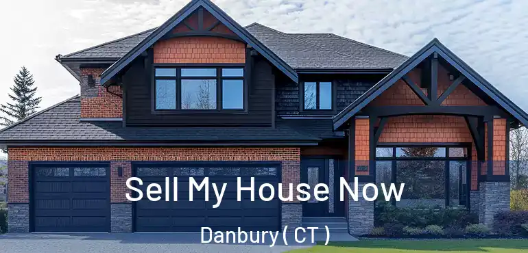  Sell My House Now Danbury ( CT )