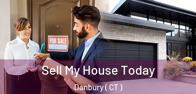  Sell My House Today Danbury ( CT )