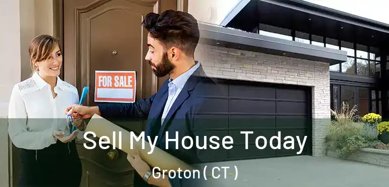  Sell My House Today Groton ( CT )