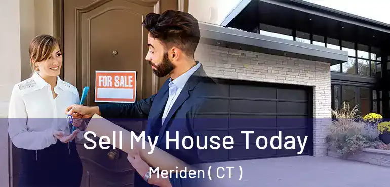  Sell My House Today Meriden ( CT )