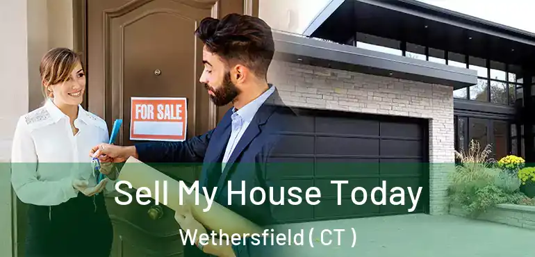  Sell My House Today Wethersfield ( CT )