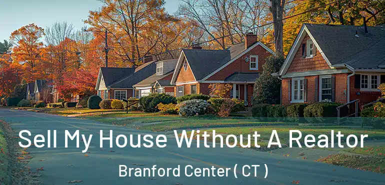  Sell My House Without A Realtor Branford Center ( CT )