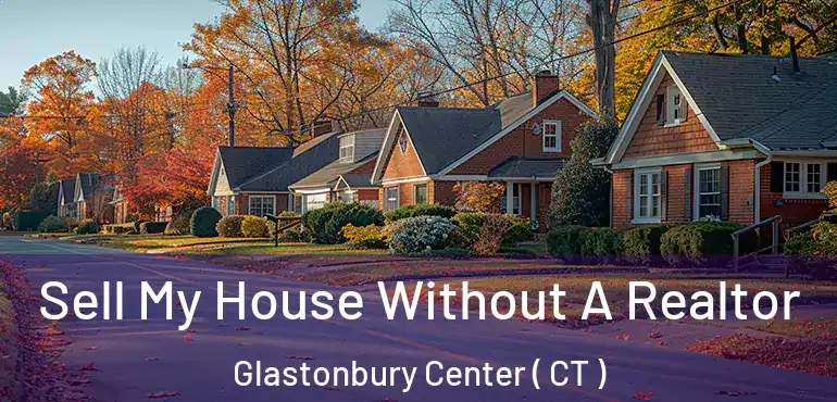  Sell My House Without A Realtor Glastonbury Center ( CT )