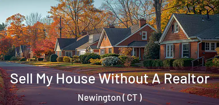  Sell My House Without A Realtor Newington ( CT )