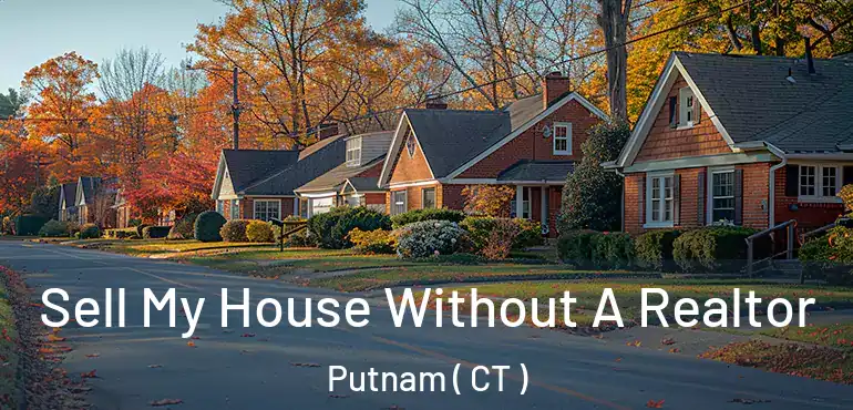  Sell My House Without A Realtor Putnam ( CT )