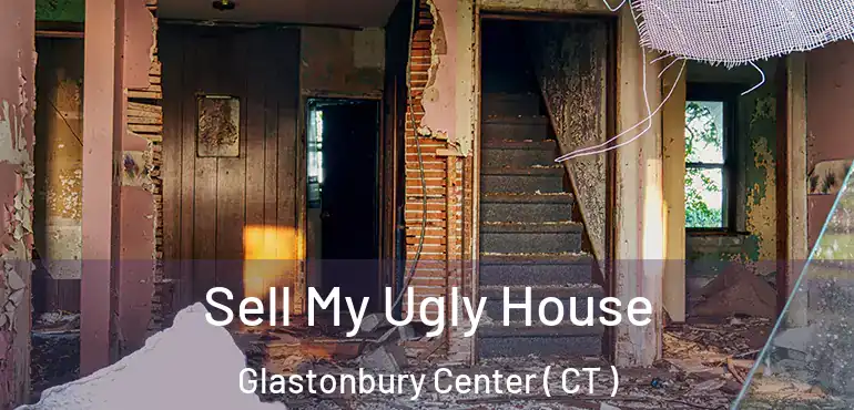  Sell My Ugly House Glastonbury Center ( CT )