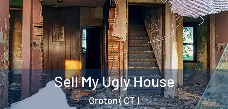  Sell My Ugly House Groton ( CT )