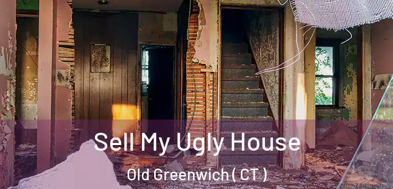  Sell My Ugly House Old Greenwich ( CT )