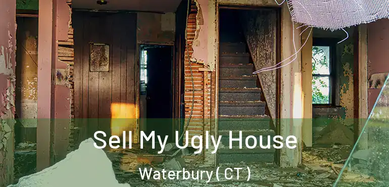  Sell My Ugly House Waterbury ( CT )