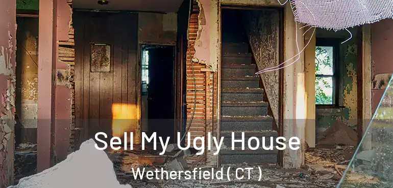  Sell My Ugly House Wethersfield ( CT )