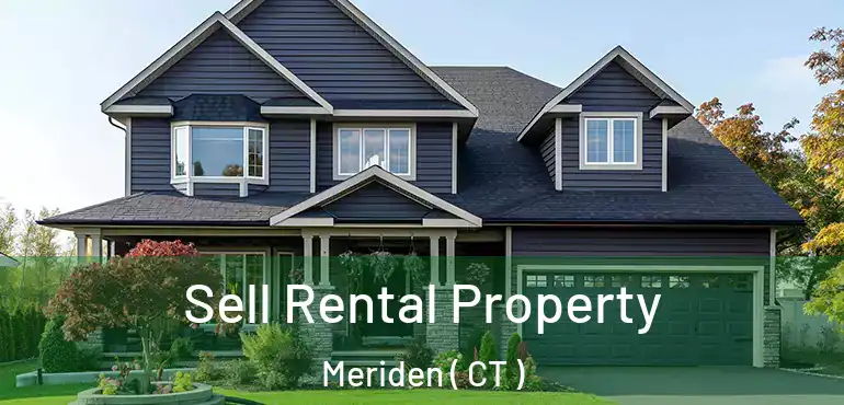  Sell Rental Property Meriden ( CT )