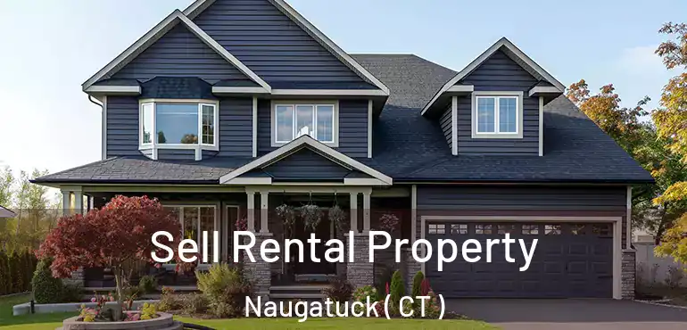  Sell Rental Property Naugatuck ( CT )