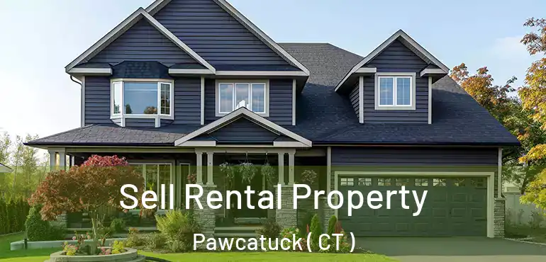  Sell Rental Property Pawcatuck ( CT )