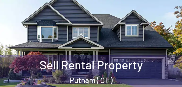  Sell Rental Property Putnam ( CT )