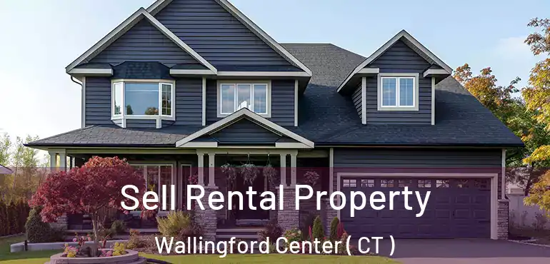  Sell Rental Property Wallingford Center ( CT )