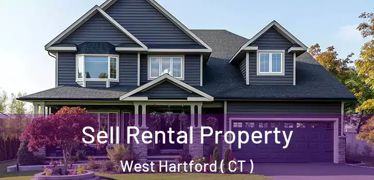  Sell Rental Property West Hartford ( CT )