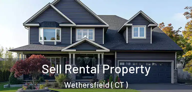  Sell Rental Property Wethersfield ( CT )