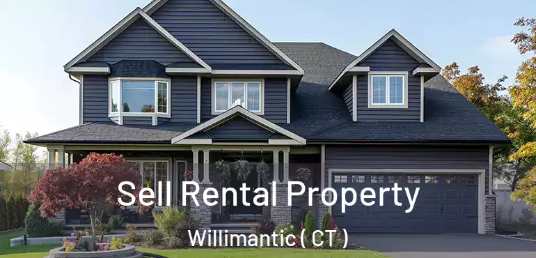  Sell Rental Property Willimantic ( CT )