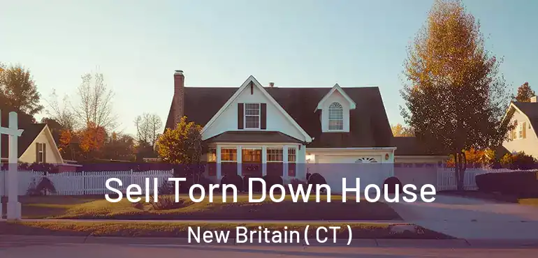  Sell Torn Down House New Britain ( CT )