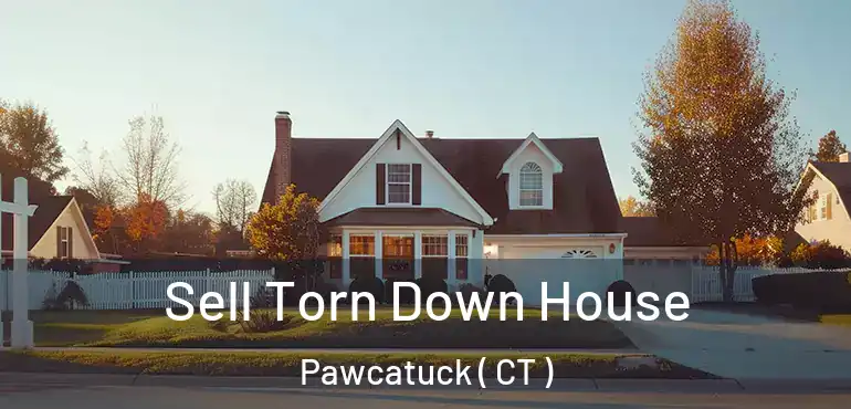  Sell Torn Down House Pawcatuck ( CT )