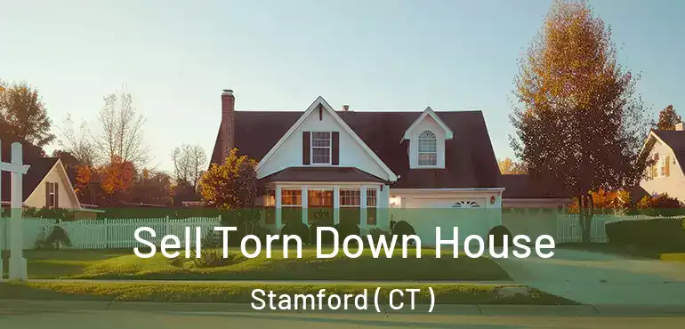  Sell Torn Down House Stamford ( CT )