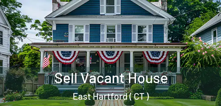  Sell Vacant House East Hartford ( CT )