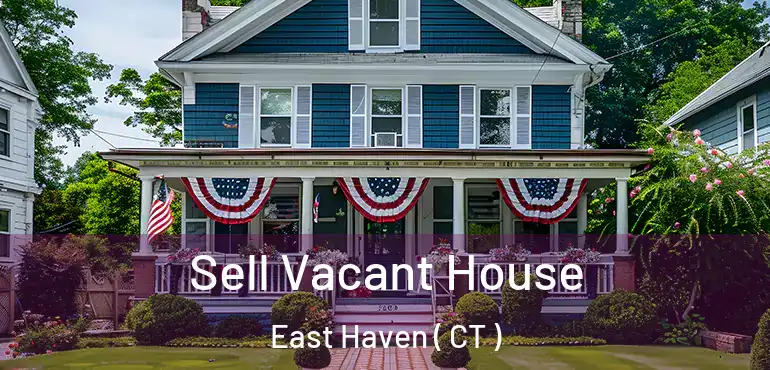  Sell Vacant House East Haven ( CT )
