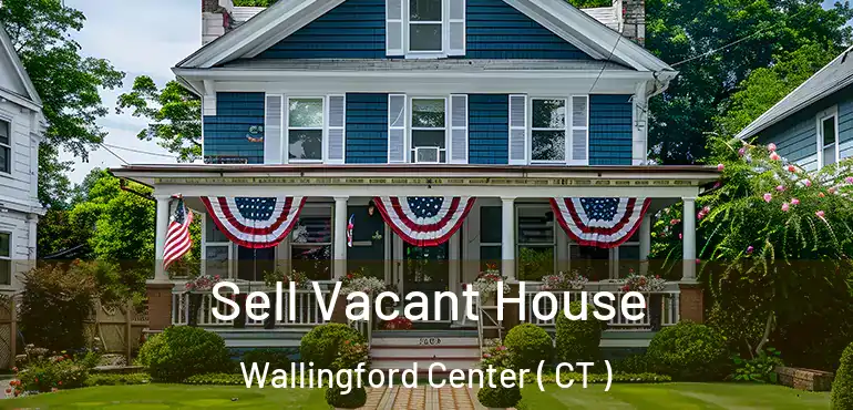  Sell Vacant House Wallingford Center ( CT )