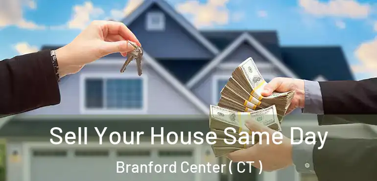  Sell Your House Same Day Branford Center ( CT )