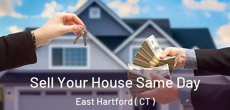  Sell Your House Same Day East Hartford ( CT )