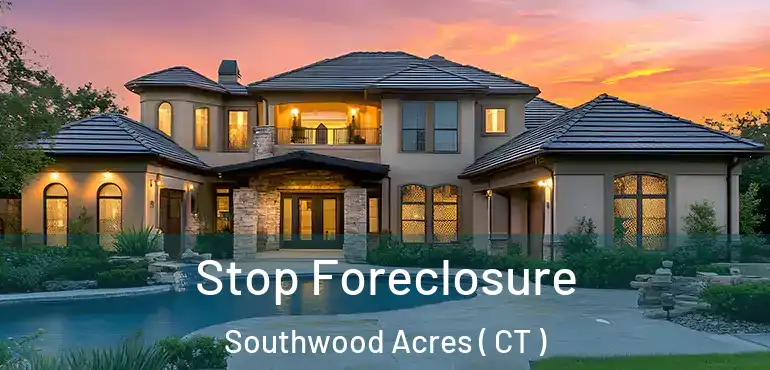 Stop Foreclosure Southwood Acres ( CT )