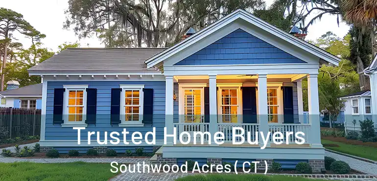  Trusted Home Buyers Southwood Acres ( CT )