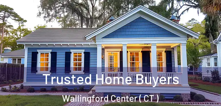  Trusted Home Buyers Wallingford Center ( CT )
