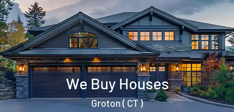  We Buy Houses Groton ( CT )