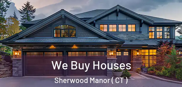  We Buy Houses Sherwood Manor ( CT )