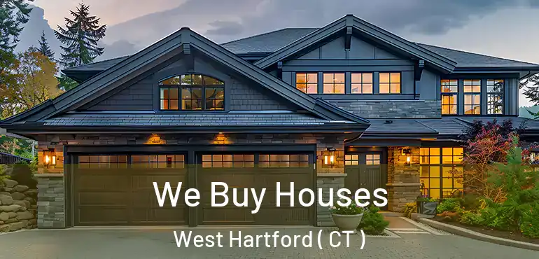  We Buy Houses West Hartford ( CT )