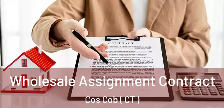  Wholesale Assignment Contract Cos Cob ( CT )