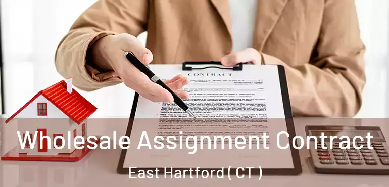  Wholesale Assignment Contract East Hartford ( CT )