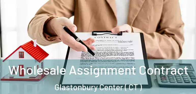  Wholesale Assignment Contract Glastonbury Center ( CT )