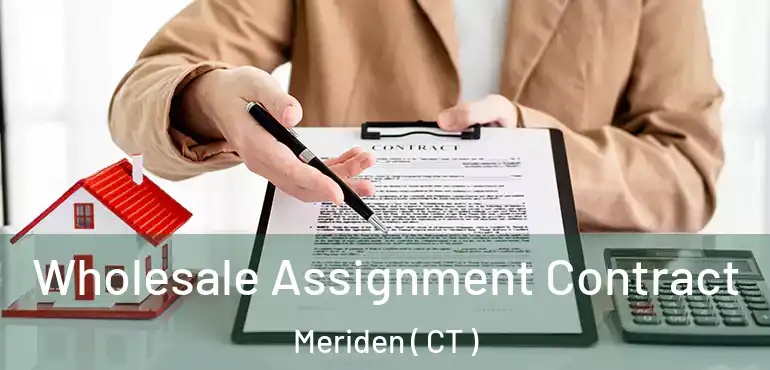  Wholesale Assignment Contract Meriden ( CT )