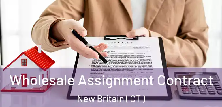  Wholesale Assignment Contract New Britain ( CT )