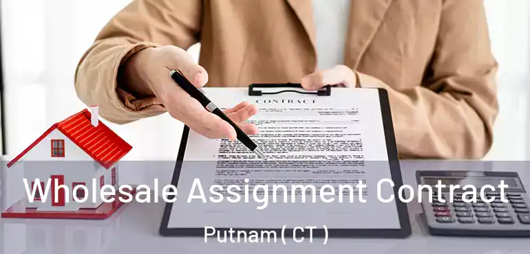 Wholesale Assignment Contract Putnam ( CT )