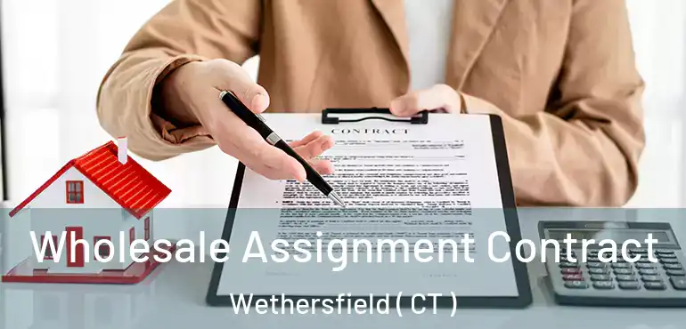  Wholesale Assignment Contract Wethersfield ( CT )