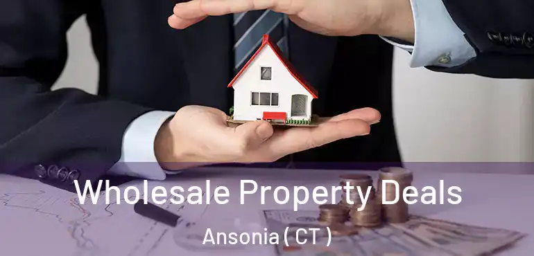  Wholesale Property Deals Ansonia ( CT )
