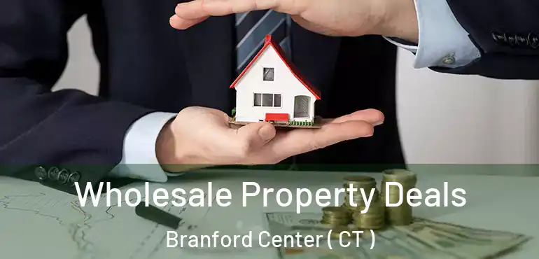  Wholesale Property Deals Branford Center ( CT )