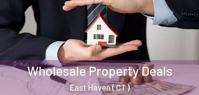  Wholesale Property Deals East Haven ( CT )