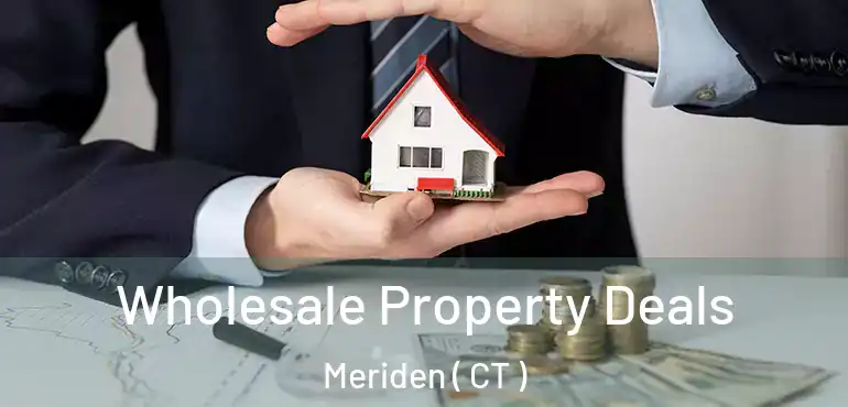  Wholesale Property Deals Meriden ( CT )