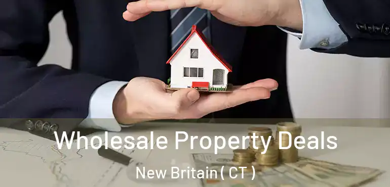  Wholesale Property Deals New Britain ( CT )