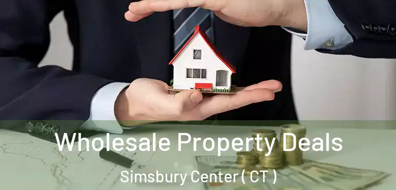  Wholesale Property Deals Simsbury Center ( CT )